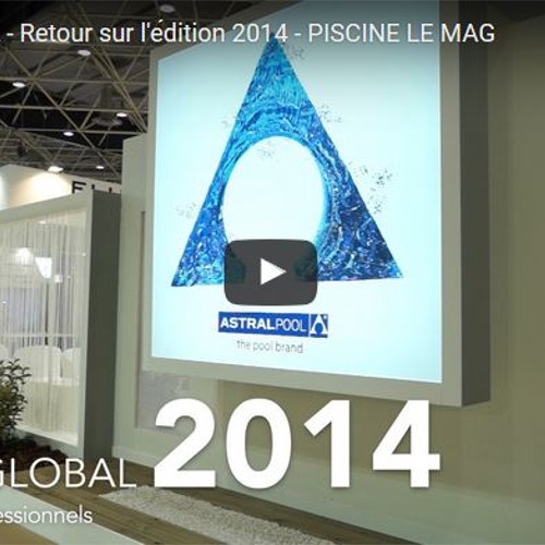 Retour sur Piscine Global Europe 2014